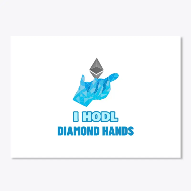 I HODL DIAMOND HANDS