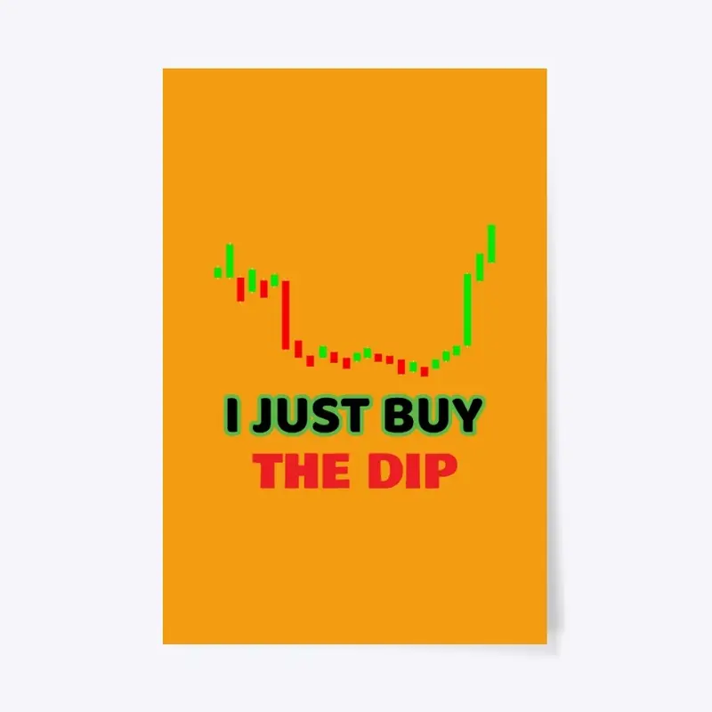 I JUST BUY THE DIP