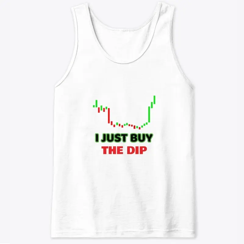 I JUST BUY THE DIP